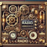 Geekzilla Radio: The Ultimate Hub for Geek Culture Fans!