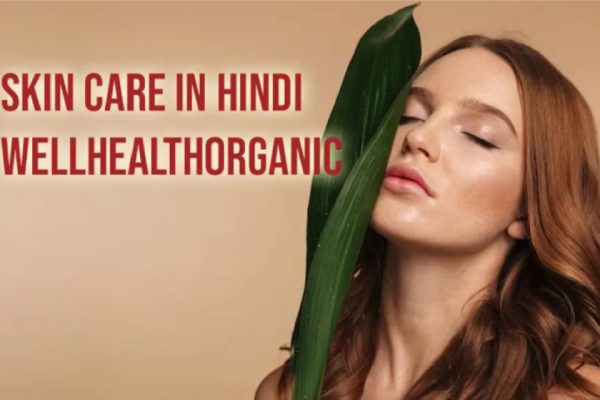 A Complete of Skin Care in Hindi WellHealthOrganic