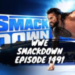 WWE SmackDown Episode 1491: Unforgettable Moments